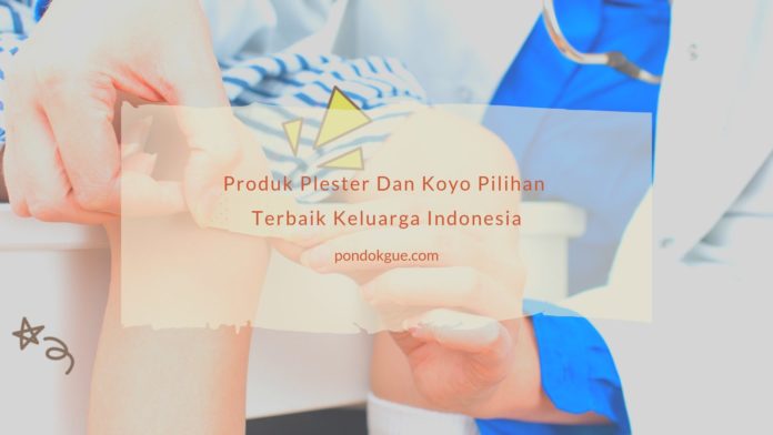 Produk Plester Dan Koyo Pilihan Terbaik Keluarga Indonesia