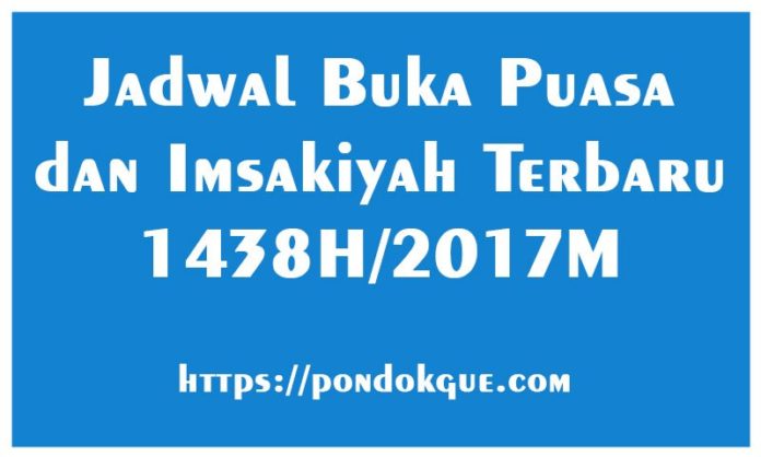 Jadwal Buka Puasa dan Imsakiyah Terbaru 2017