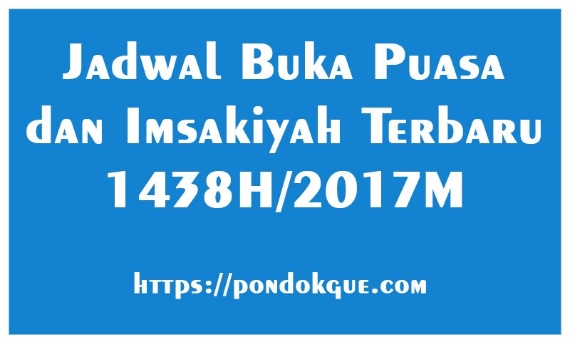 Jadwal Buka Puasa dan Imsakiyah Terbaru 2017