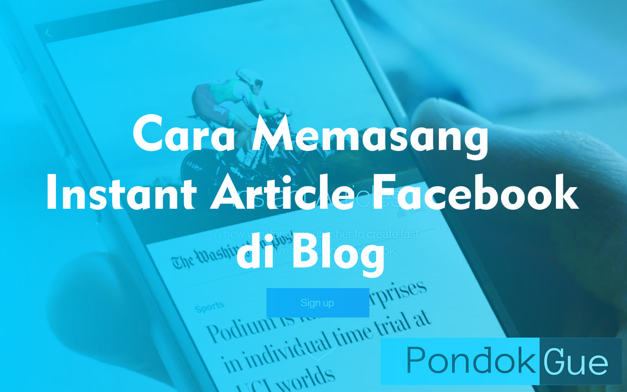 Cara Memasang Instant Article Facebook di Blog