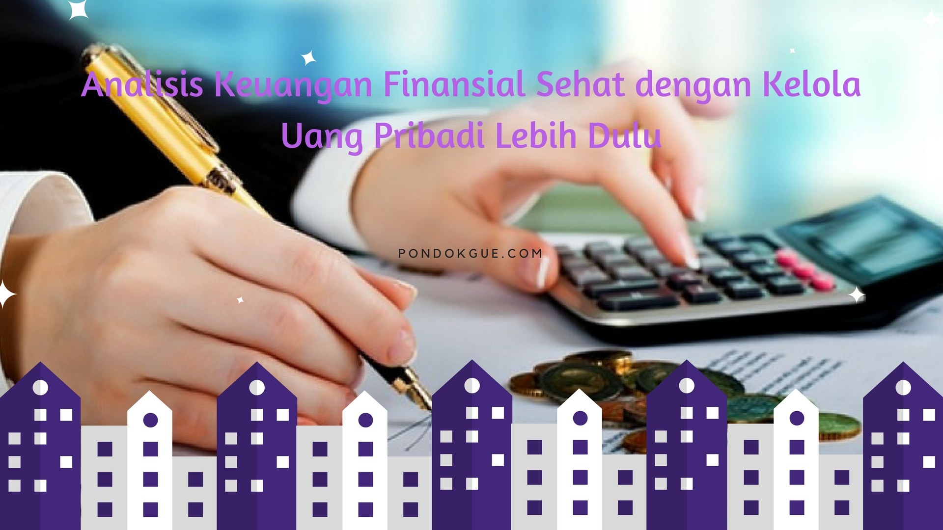 Analisis Keuangan Finansial Sehat dengan Kelola Uang Pribadi Lebih Dulu