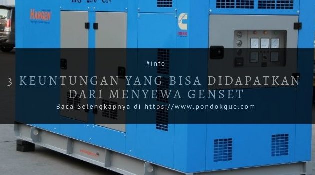 3 Keuntungan yang Bisa Didapatkan dari Menyewa Genset