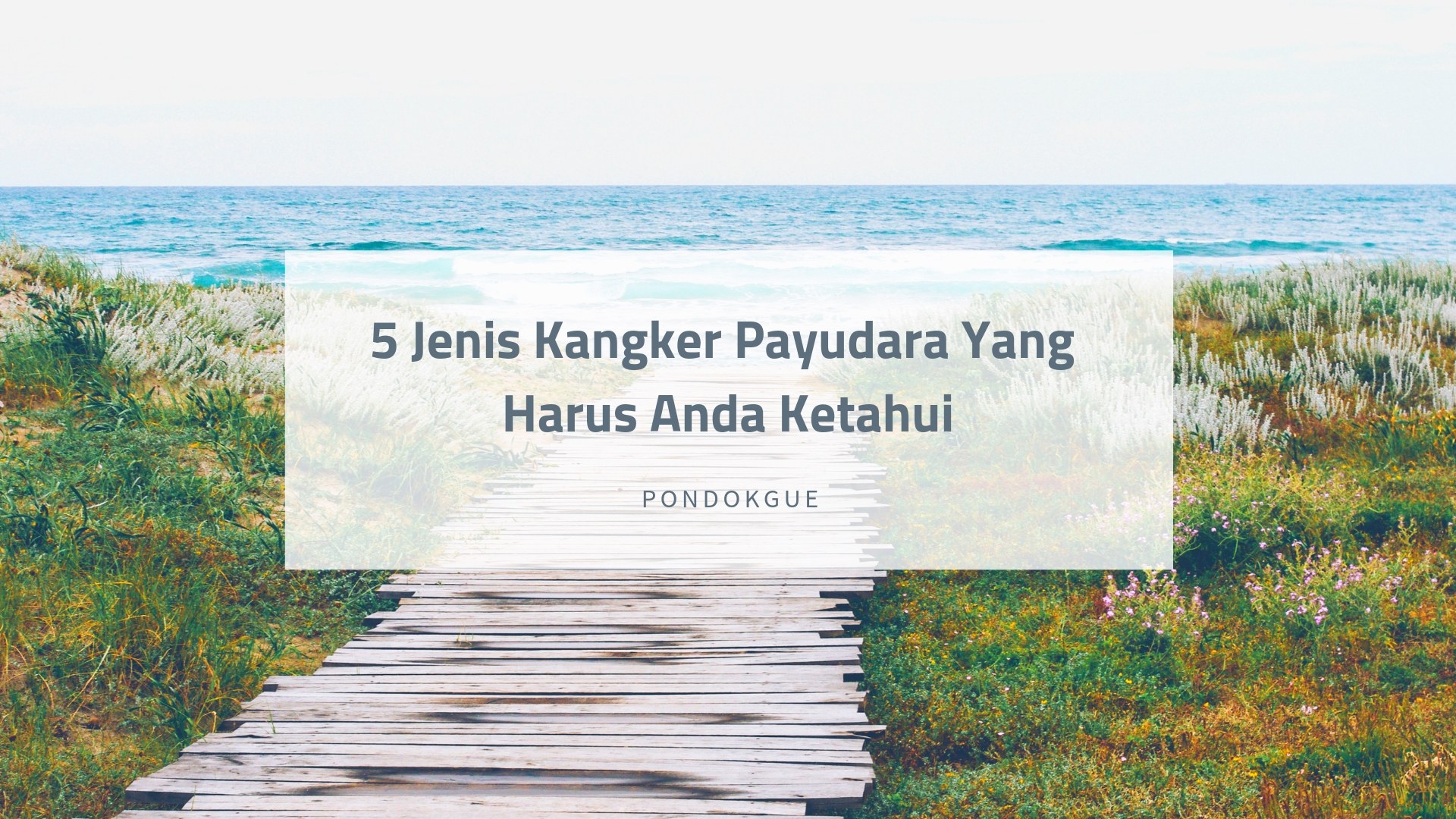 5 Jenis Kangker Payudara Yang Harus Anda Ketahui