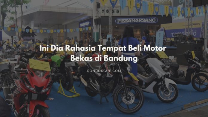 Ini Dia Rahasia Tempat Beli Motor Bekas di Bandung