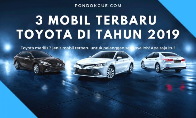 3 Mobil Terbaru Toyota di Tahun 2019