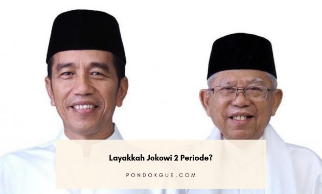 Layakkah Jokowi 2 Periode?