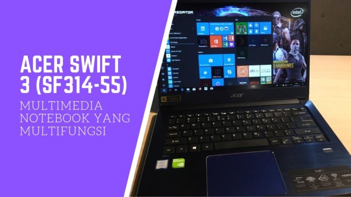 Acer Swift 3 (SF314-55) Multimedia Notebook yang Multifungsi