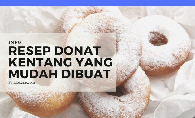 Resep Donat Kentang Yang Mudah Dibuat