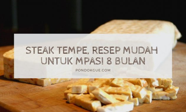 Steak Tempe, Resep Mudah Untuk MPASI 8 Bulan