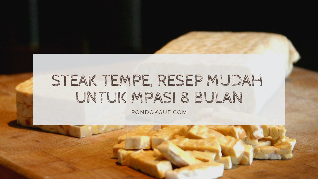 Steak Tempe, Resep Mudah Untuk MPASI 8 Bulan