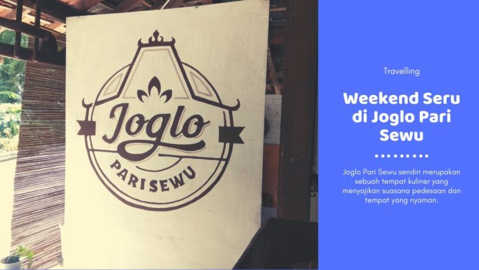 Weekend Seru di Joglo Pari Sewu
