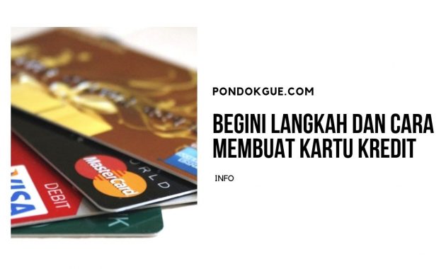 Begini Langkah dan Cara Membuat Kartu Kredit