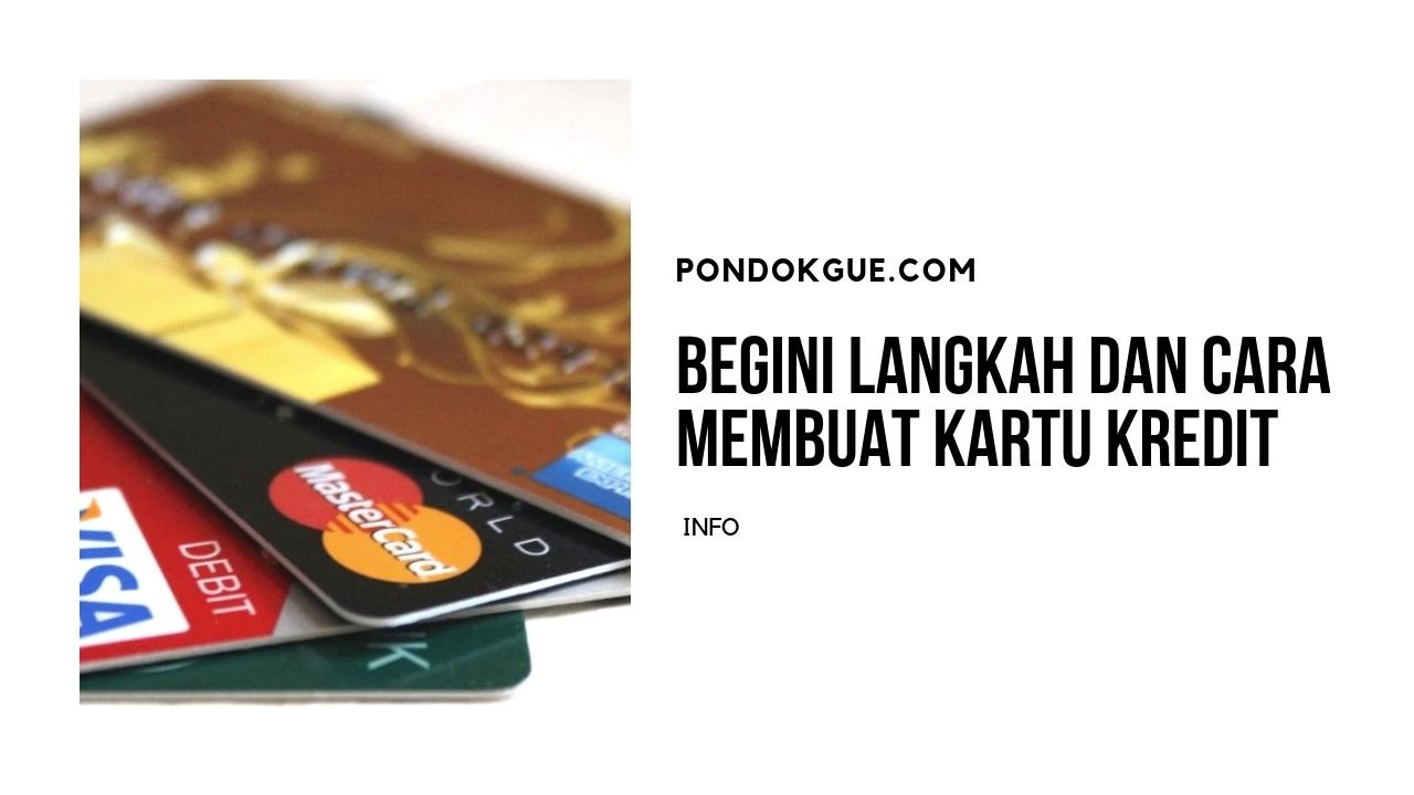 Begini Langkah dan Cara Membuat Kartu Kredit