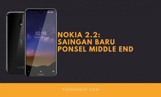 Nokia 2.2: Saingan Baru Ponsel Middle End