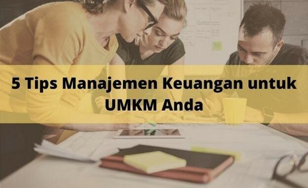 5 Tips Manajemen Keuangan untuk UMKM, Wajib Paham!