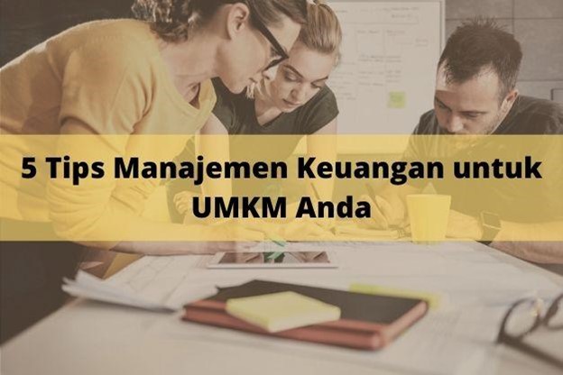 5 Tips Manajemen Keuangan untuk UMKM, Wajib Paham!