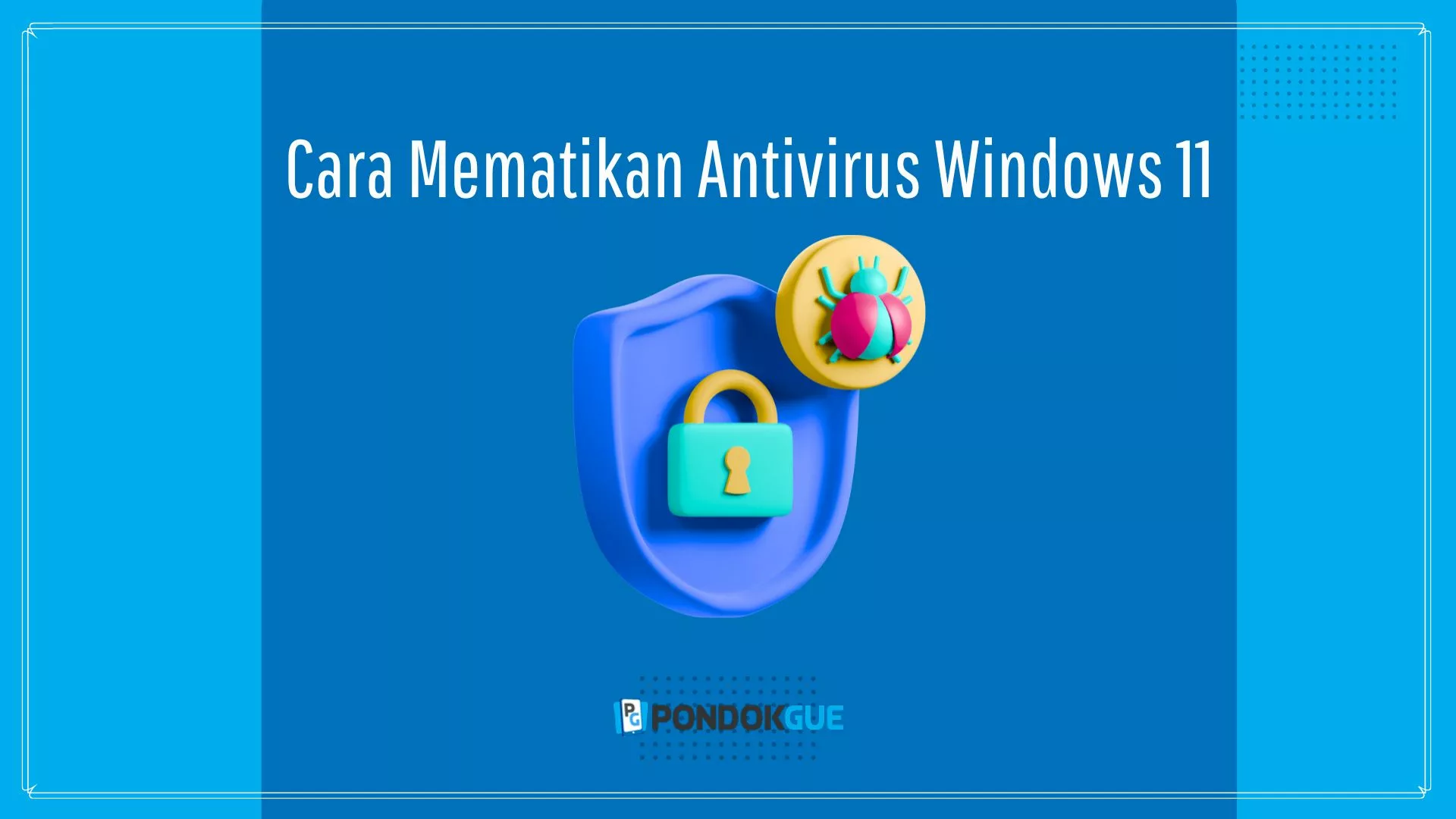 Cara Mematikan Antivirus Windows 11