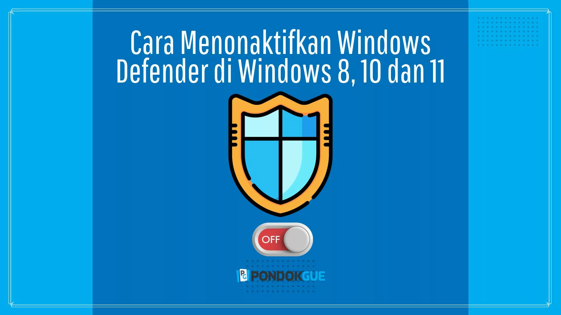 Cara Menonaktifkan Windows Defender di Windows 8, 10 dan 11