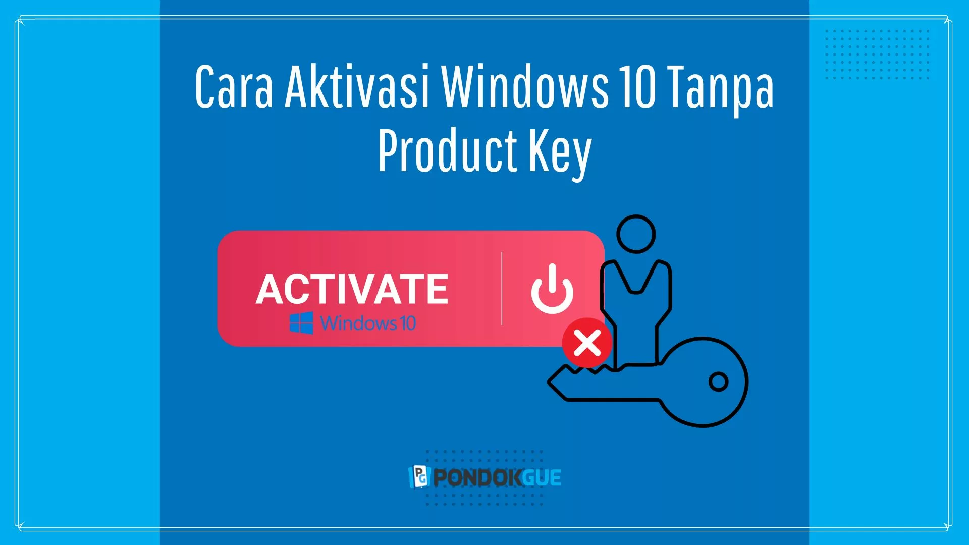 Cara Aktivasi Windows 10 Tanpa Product Key - Pondokgue.com
