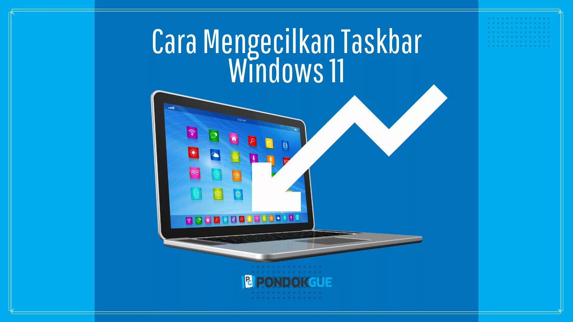 Cara Mengecilkan Taskbar Windows 11 - Pondokgue.com