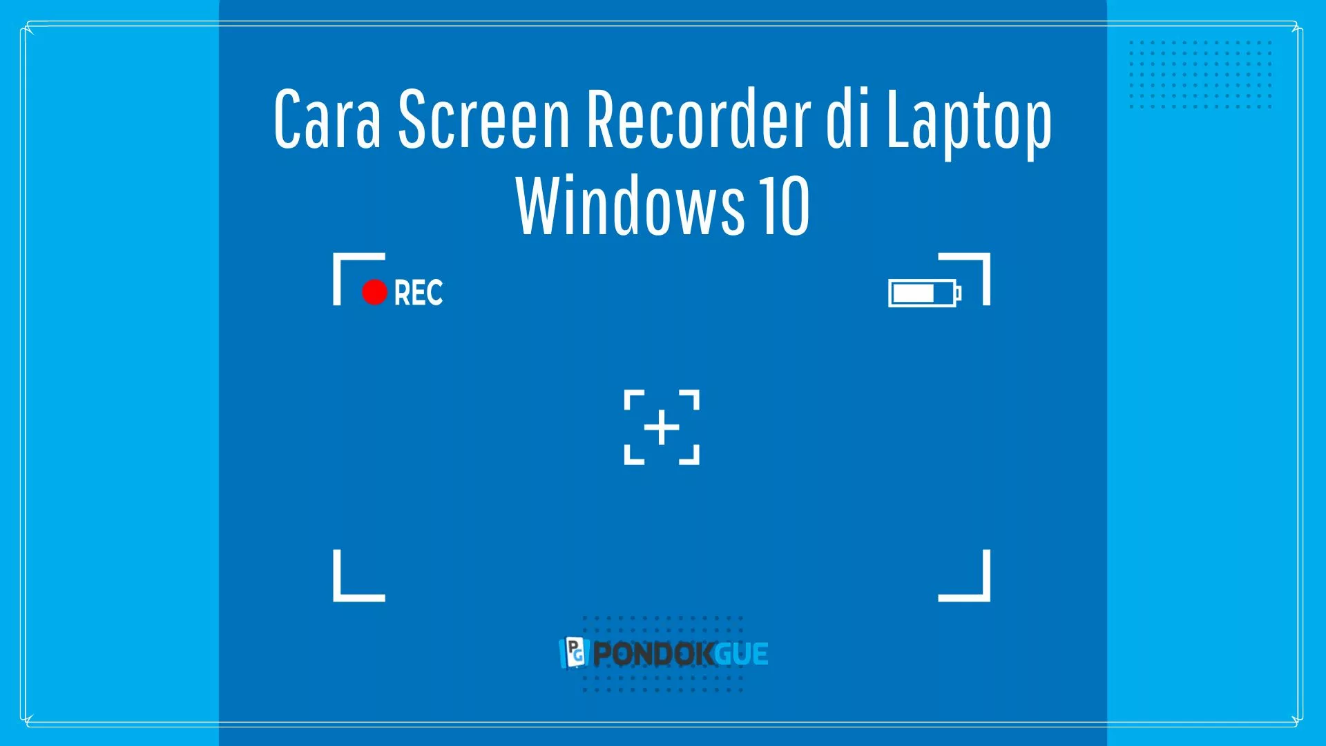 Cara Screen Recorder di Laptop Windows 10