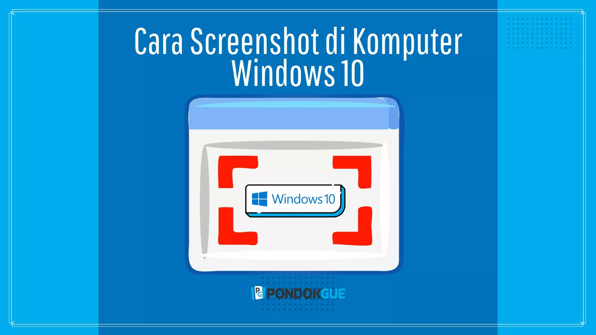 Cara Screenshot di Komputer Windows 10