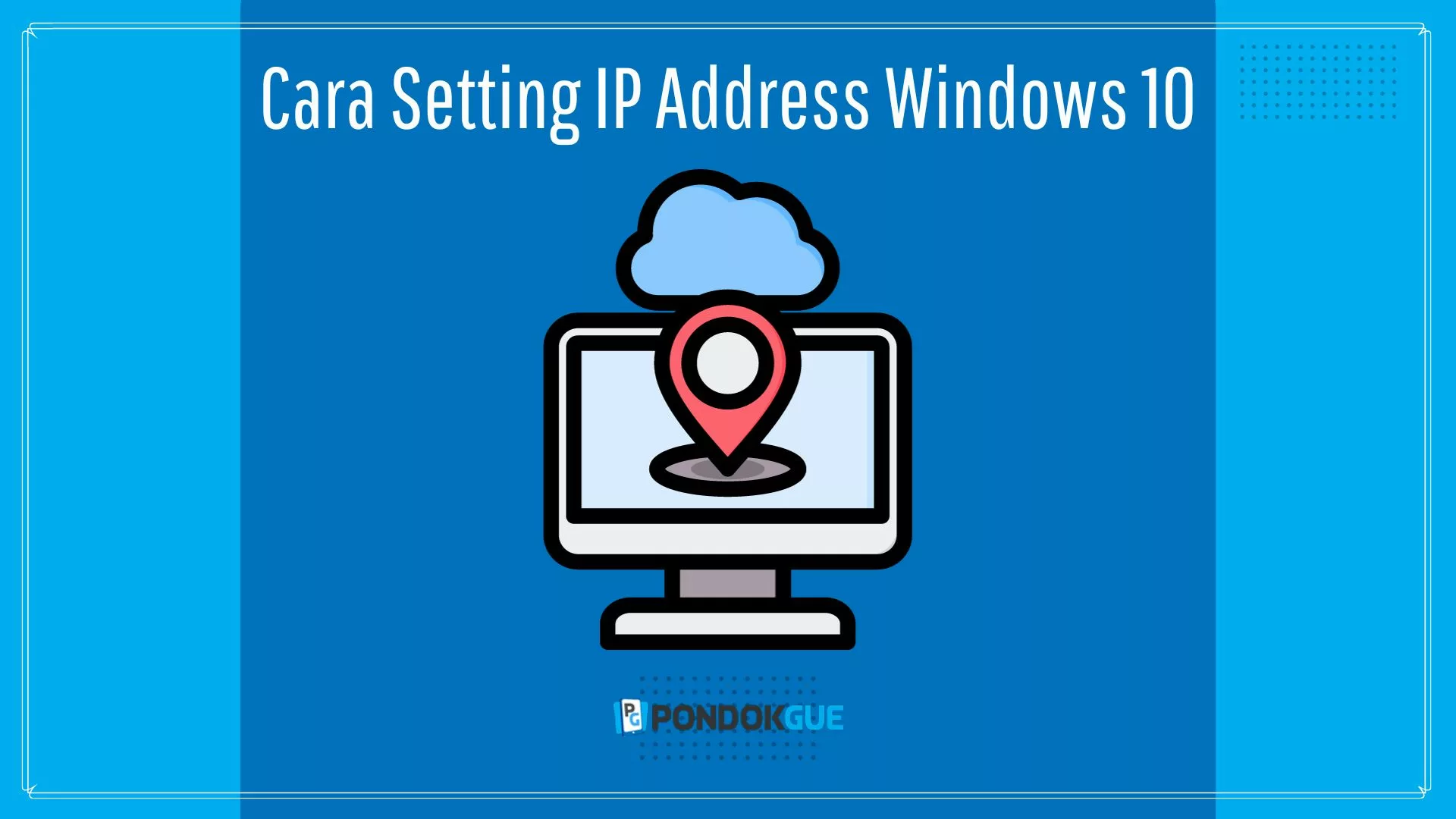 Cara Setting IP Address Windows 10 - Pondokgue.com