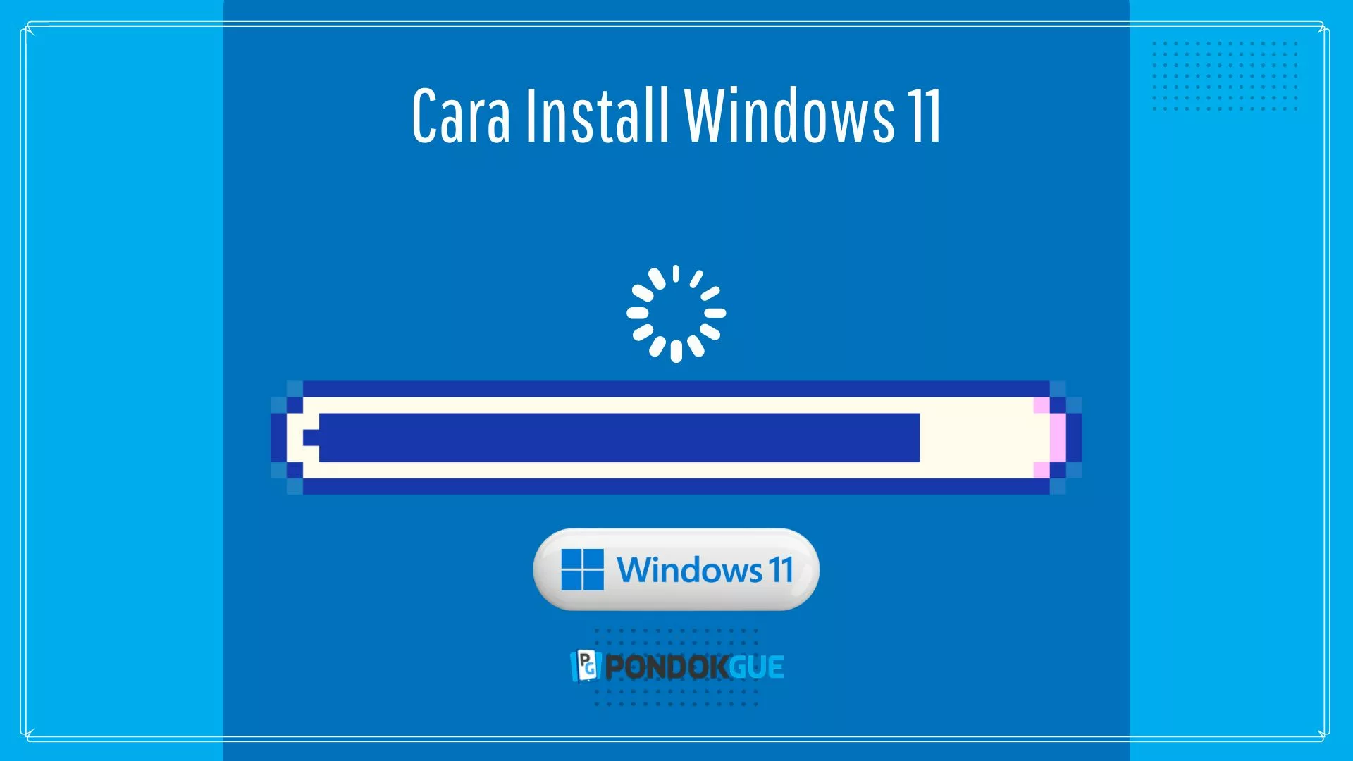 Cara Install Windows 11 - Pondokgue.com