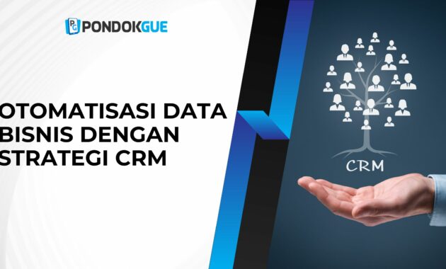 Otomatisasi Data Bisnis dengan Strategi CRM