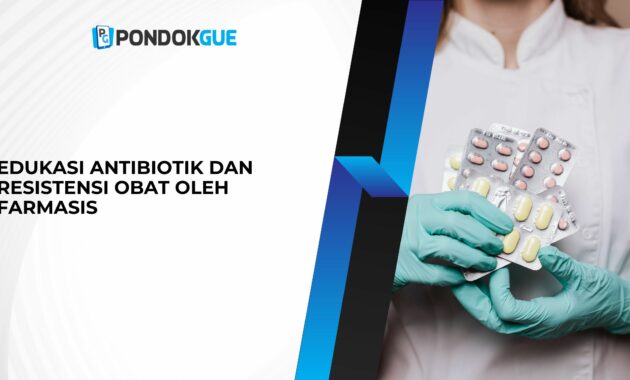 Edukasi Antibiotik dan Resistensi Obat Oleh Farmasis