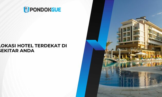 Lokasi Hotel Terdekat Di Sekitar Anda