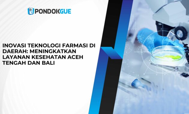 Inovasi Teknologi Farmasi di Daerah