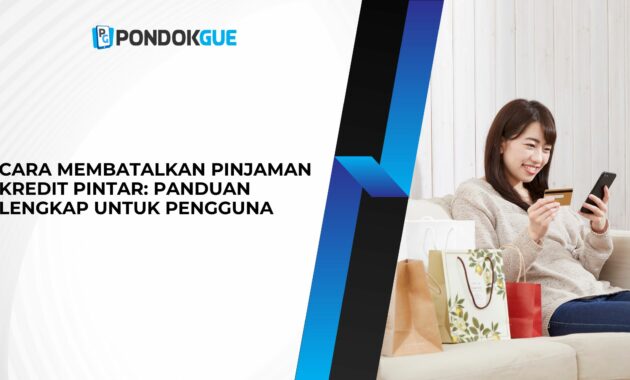 Cara Membatalkan Pinjaman Kredit Pintar